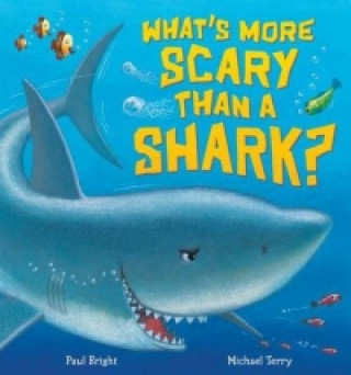 Kniha What's More Scary Than a Shark? Paul Bright