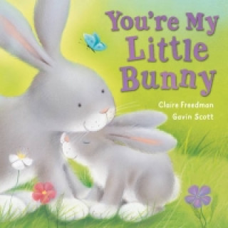 Kniha You're My Little Bunny Claire Freedman