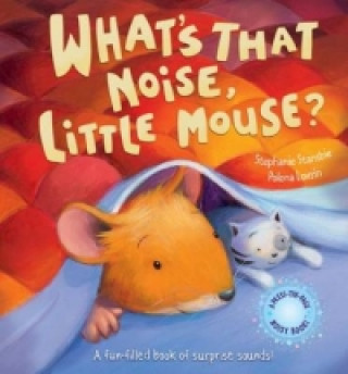 Βιβλίο What's That Noise, Little Mouse? Stephanie Stansbie