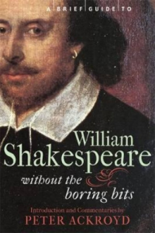 Kniha Brief Guide to William Shakespeare Peter Ackroyd