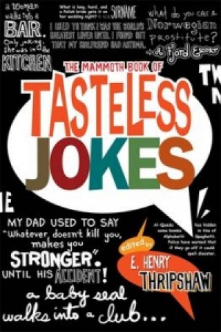 Kniha Mammoth Book of Tasteless Jokes E Henry Thripshaw
