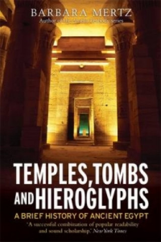 Carte Temples, Tombs and Hieroglyphs, A Brief History of Ancient Egypt Barbara Mertz