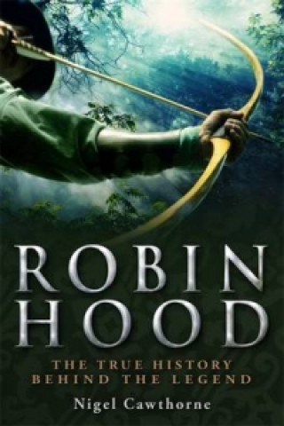 Kniha Brief History of Robin Hood Nigel Cawthorne