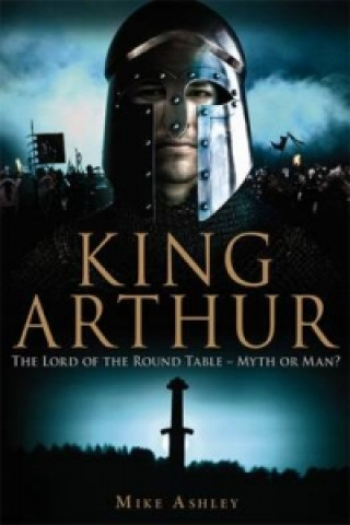 Carte Brief History of King Arthur Mike Ashley