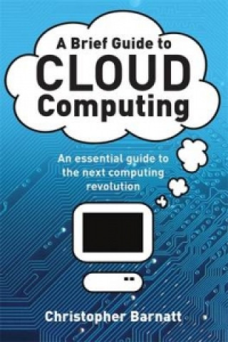 Könyv Brief Guide to Cloud Computing Christopher Barnett