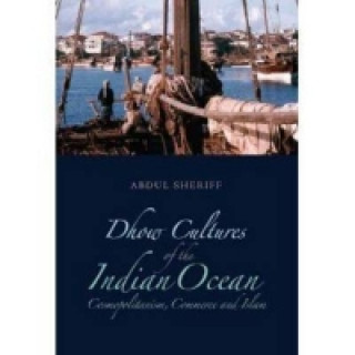 Carte Dhow Cultures of the Indian Ocean Abdul Sherriff