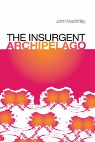 Kniha Insurgent Archipelago John Mackinlay