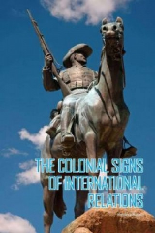 Kniha Colonial Signs of International Relations Himadeep Muppidi
