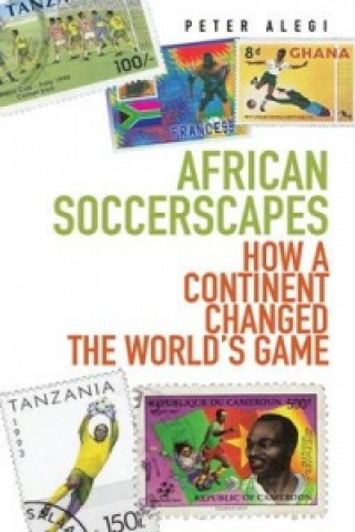 Knjiga African Soccerscapes Peter Alegi