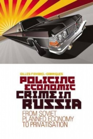 Kniha Policing Economic Crime in Russia Gilles Favarel-Garrigues