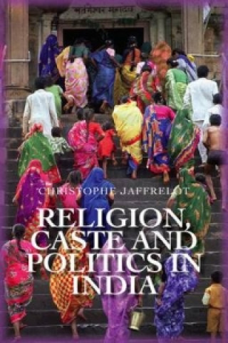Kniha Religion, Caste and Politics in India Christophe Jaffrelot