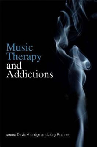 Książka Music Therapy and Addictions David Aldridge