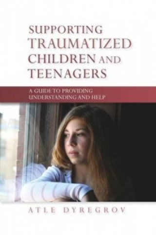 Buch Supporting Traumatized Children and Teenagers Atle Dyregrov