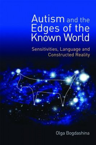 Kniha Autism and the Edges of the Known World Olga Bogdashina