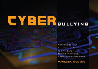 Kniha Cyberbullying Vanessa Rogers