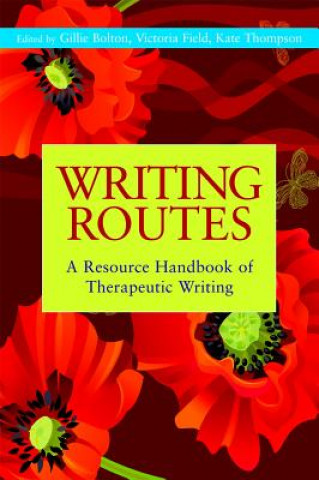 Könyv Writing Routes Gillie Bolton