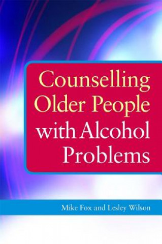 Carte Counselling Older People with Alcohol Problems Mike Fox