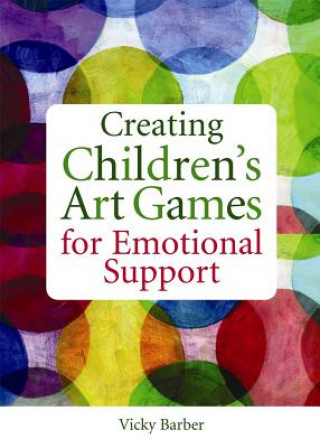 Carte Creating Children's Art Games for Emotional Support Vicky Barber