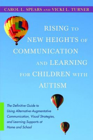 Книга Rising to New Heights of Communication and Learning for Children with Autism Carol L Spears