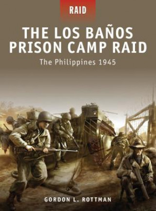 Book Los Banos Prison Camp Raid - The Philippines 1945 Gordon Rottman