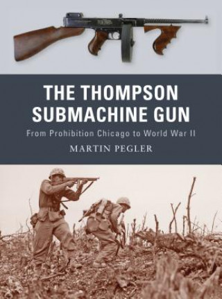 Knjiga Thompson Submachine Gun Martin Pegler