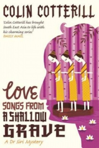 Book Love Songs from a Shallow Grave Colin Cotterill