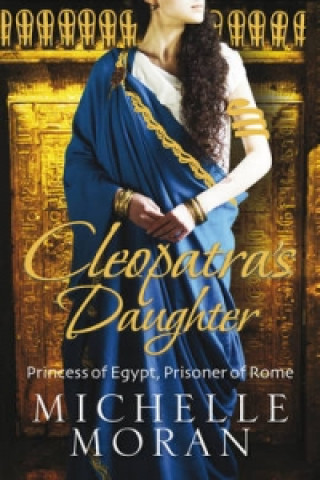 Könyv Cleopatra's Daughter Michelle Moran