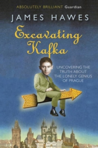 Kniha Excavating Kafka James Hawes