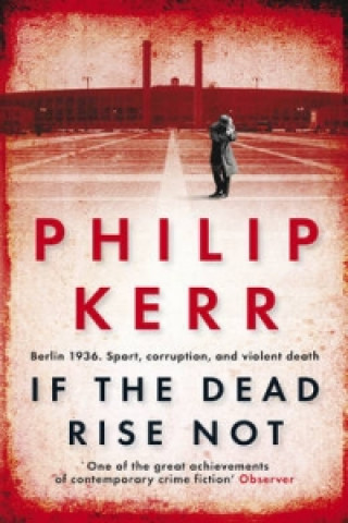 Könyv If the Dead Rise Not Philip Kerr