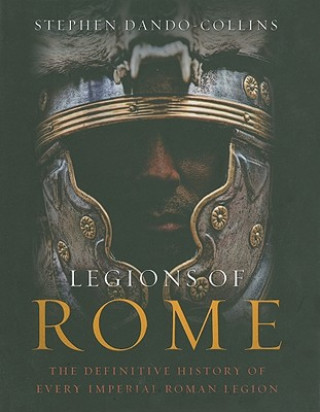 Kniha Legions of Rome Stephen Dando-Collins