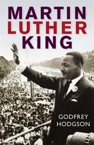 Kniha Martin Luther King Godfrey Hodgson