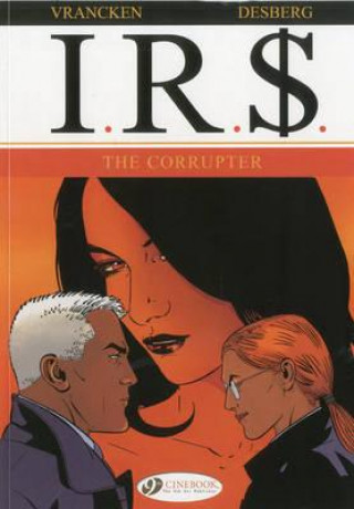 Kniha Ir$ Vol.4: the Corrupter Stephen Desberg
