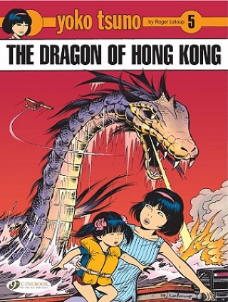 Kniha Yoko Tsuno Vol. 5: the Dragon of Hong Kong Roger Leloup