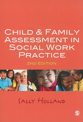 Kniha Child and Family Assessment in Social Work Practice Sally Holland