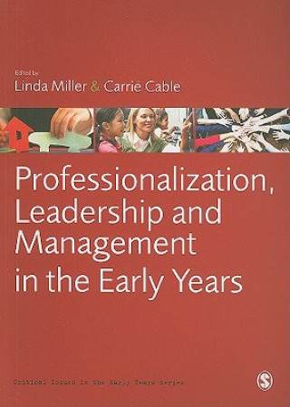 Kniha Professionalization, Leadership and Management in the Early Years Linda Miller