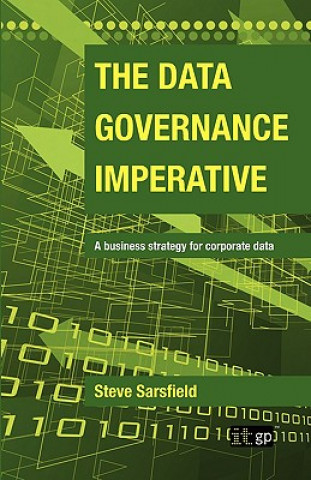 Könyv Data Governance Imperative Steve Sarsfield