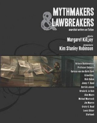 Carte Mythmakers And Lawbreakers Margaret Killjoy