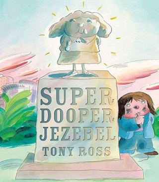 Knjiga Super Dooper Jezebel Tony Ross