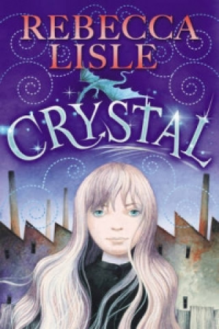 Książka Crystal Rebecca Lisle