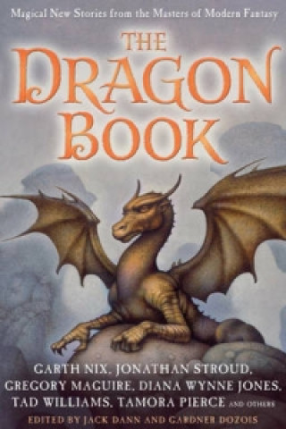 Könyv Dragon Book: Magical Tales from the Masters of Modern Fantasy Jack Dann