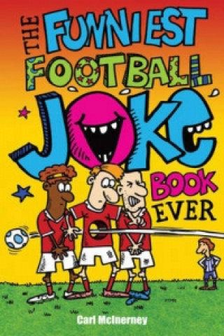 Könyv Funniest Football Joke Book Ever! Carl McInerney