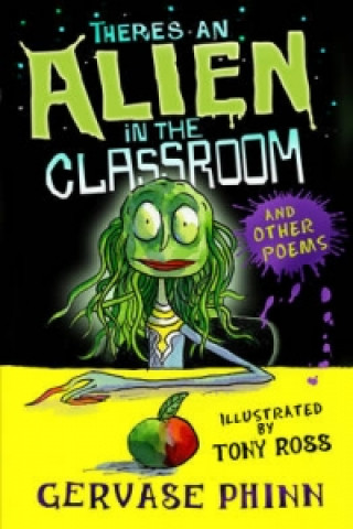 Carte There's an Alien in the Classroom - and Other Poems Gervase Phinn