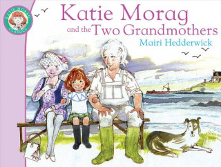 Книга Katie Morag And The Two Grandmothers Mairi Hedderwick