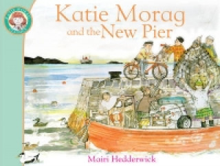 Книга Katie Morag and the New Pier Mairi Hedderwick