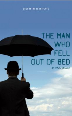 Knjiga Man Who Fell Out of Bed Paul Sellar