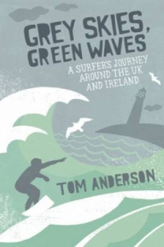 Книга Grey Skies, Green Waves Tom Anderson