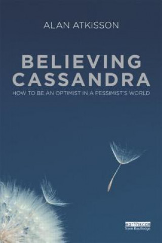 Книга Believing Cassandra Alan Atkisson