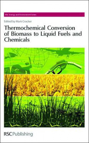 Carte Thermochemical Conversion of Biomass to Liquid Fuels and Chemicals Mark Crocker