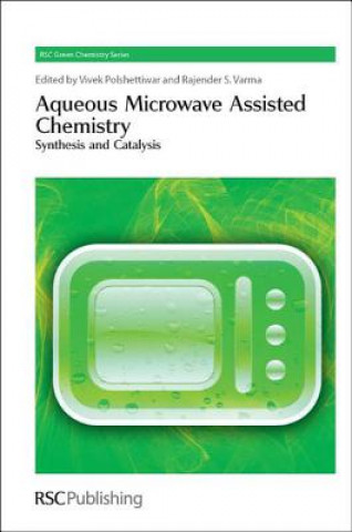 Kniha Aqueous Microwave Assisted Chemistry Vivek Polshettiwar