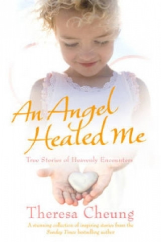 Книга Angel Healed Me Theresa Cheung